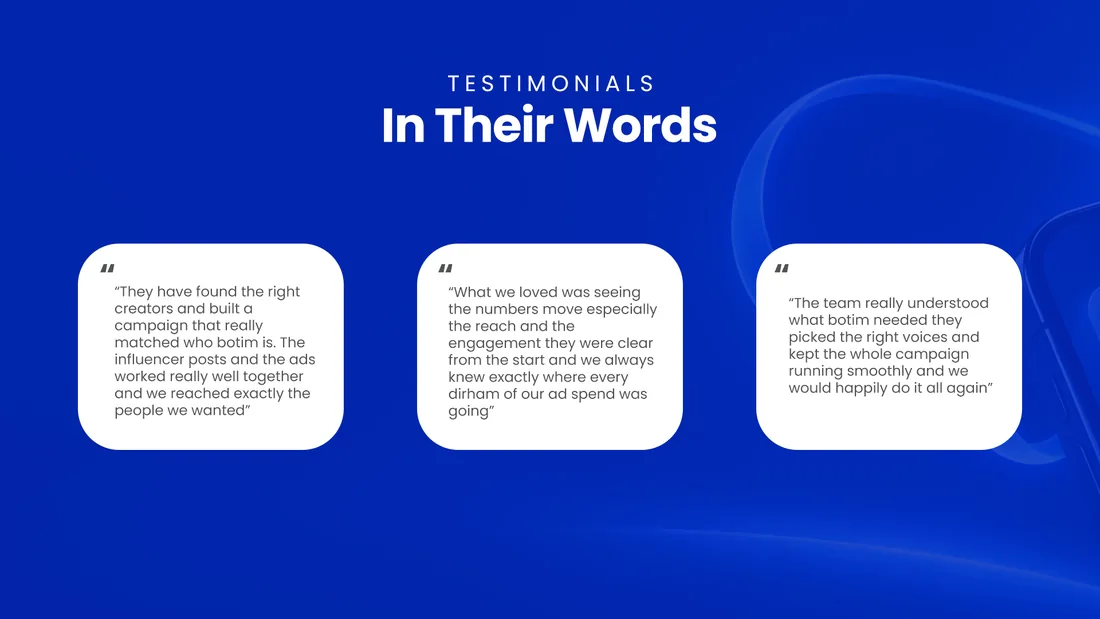 Testimonials — In Their Words: three quotes from the client, on finding the right creators, on seeing the numbers move, and on running the campaign.